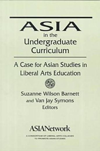 asia in the undergraduate curriculum,a case for asian studies in liberal arts education