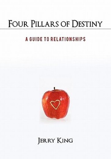 four pillars of destiny,a guide to relationships (en Inglés)