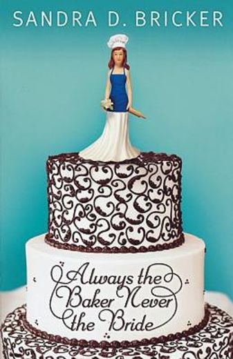 always the baker, never the bride (en Inglés)