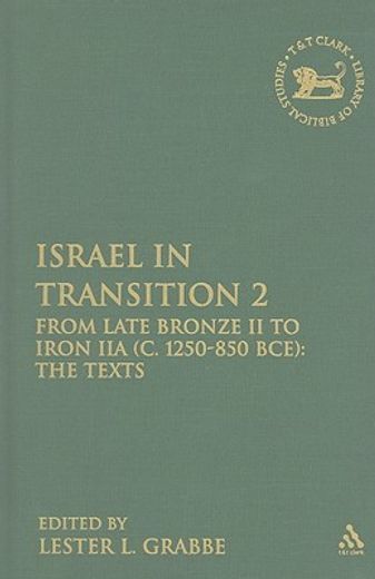 israel in transition 2,from late bronze ii to iron iia (c. 1250-850 bce): the texts