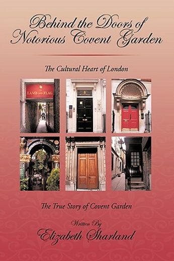 behind the doors of notorious covent garden,the true story of covent garden (en Inglés)