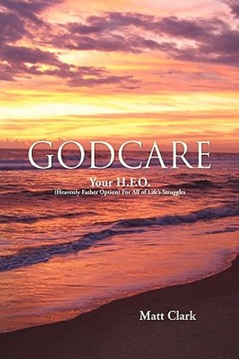 godcare,your h. f. o., heavenly father option, for all of life’s struggles