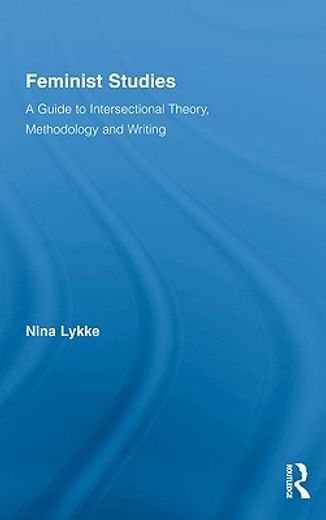 feminist studies,a guide to intersectional theory, methodology and writing