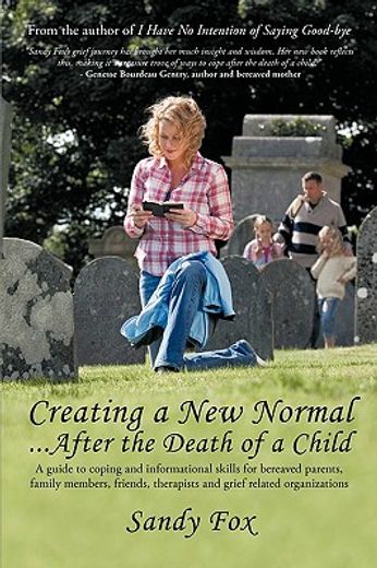 creating a new normal...after the death of a child (en Inglés)