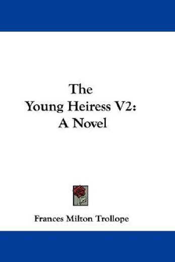 the young heiress v2: a novel