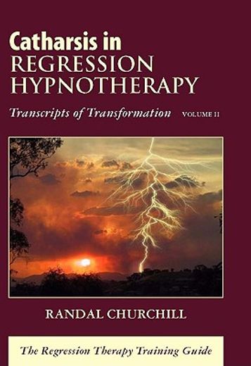 catharsis in regression hypnotherapy,transcripts of transformation (en Inglés)