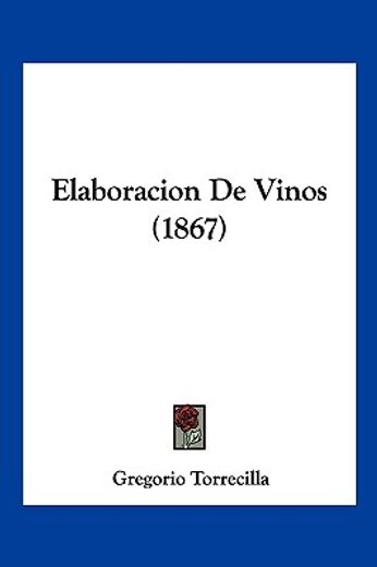 Elaboracion de Vinos (1867)