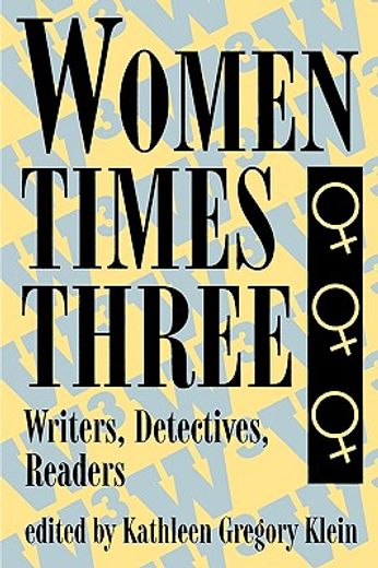 women times three,writers, detectives, readers (en Inglés)