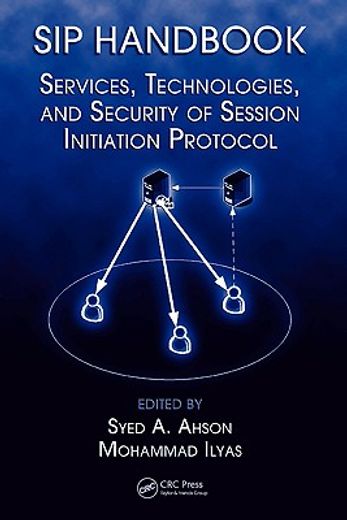 Sip Handbook: Services, Technologies, and Security of Session Initiation Protocol (in English)