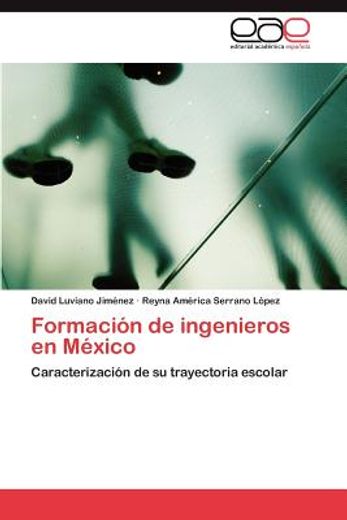 formaci n de ingenieros en m xico