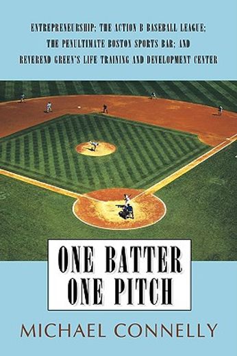 one batter one pitch: entrepreneurship; the action b baseball league; the penultimate boston sports