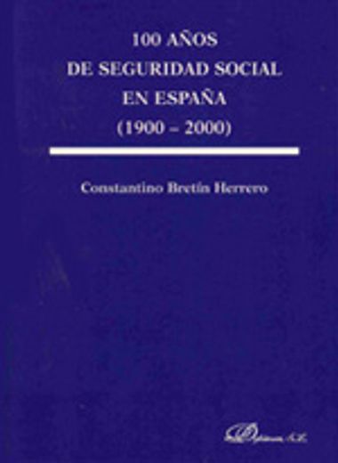 cien años de seguridad social en españa 1900-2000