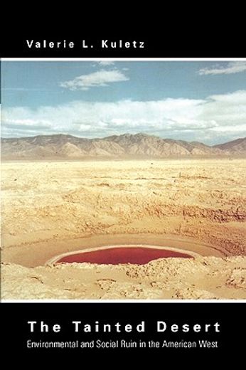 the tainted desert,environmental ruin in the american west (en Inglés)