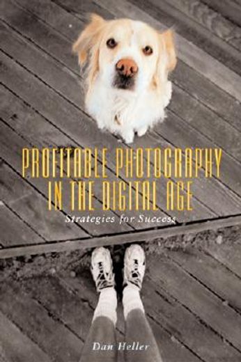 profitable photography in the digital age,strategies for success