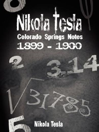 nikola tesla,colorado springs notes, 1899-1900