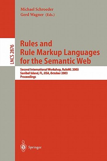 rules and rule markup languages for the semantic web (en Inglés)