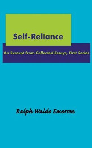 self-reliance,an excerpt from collected essays, first series