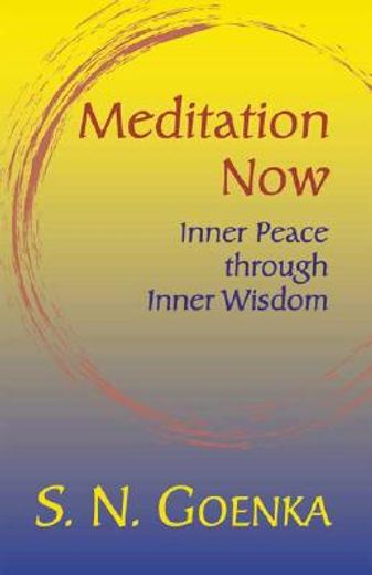 meditation now,inner peace through inner wisdom