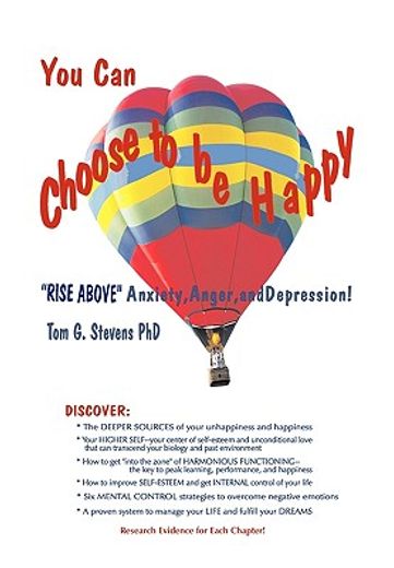 you can choose to be happy: rise above anxiety, anger, and depression (en Inglés)