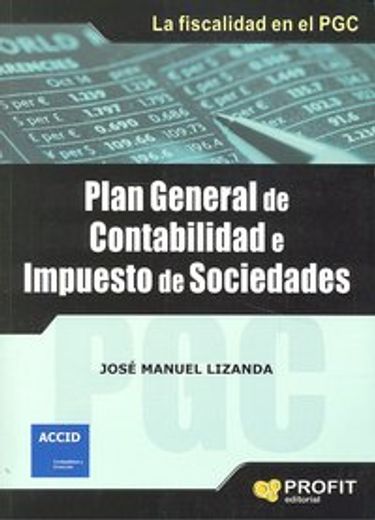 PLAN GENERAL DE CONTABILIDAD E IMPUESTO DE SOCIEDADES: La Fiscalidad En El PGC