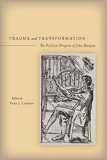 trauma and transformation,the political progress of john bunyan