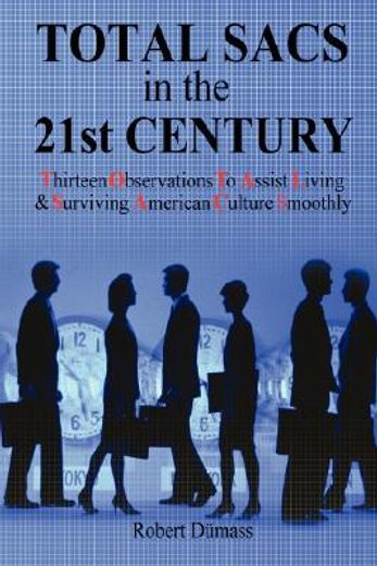 total sacs in the 21st century: thirteen observations to assist living & surviving american culture