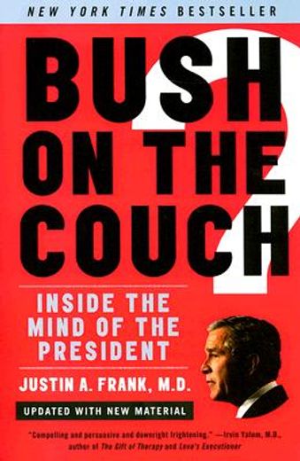 bush on the couch,inside the mind of the president