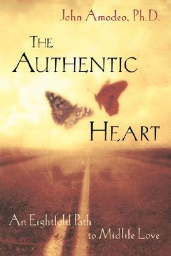 the authentic heart,an eight-fold path to midlife love (in English)