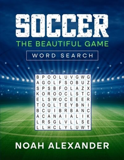 Soccer the Beautiful Game Word Search: 100 Soccer Themed Word Search Puzzles [Soft Cover ]