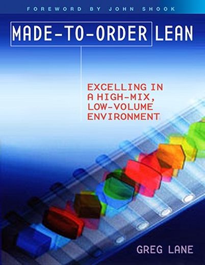 made-to-order lean,excelling in a high-mix, low-volume environment