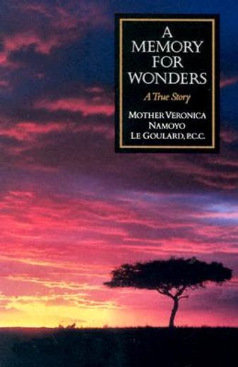 a memory for wonders,a true story (en Inglés)