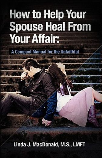 how to help your spouse heal from your affair (in English)