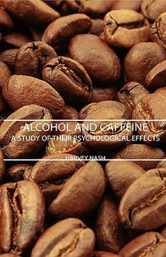 alcohol and caffeine - a study of their psychological effects