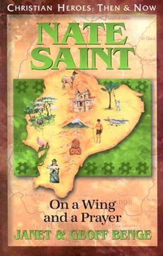 nate saint,on a wing and a prayer (in English)