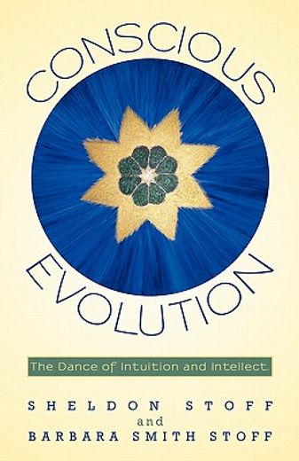 conscious evolution,the dance of intuition and intellect. (in English)