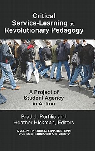 critical service-learning as revolutionary pedagogy,a project of student agency in action