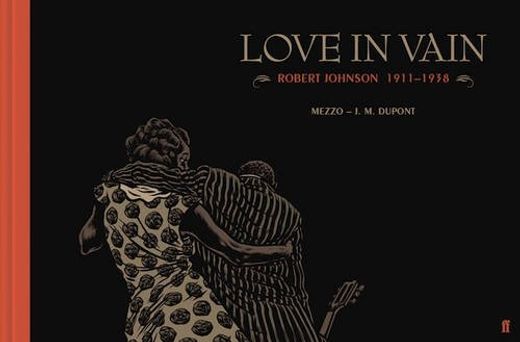 Love in Vain   Robert Johnson 1911-1938