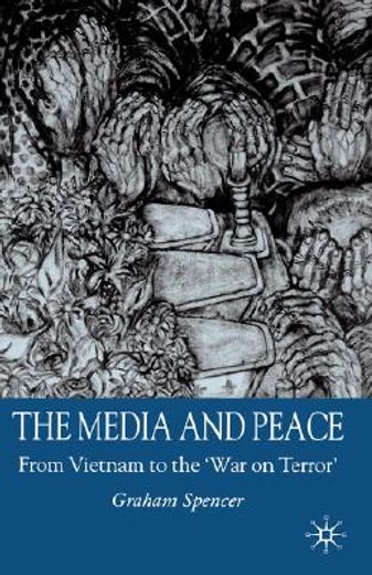 the media and peace,from vietnam to the ´war on terror´