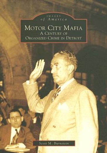 motor city mafia,a century of organized crime in detroit (en Inglés)