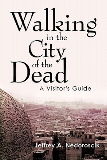 walking in the city of the dead,a visitor´s guide