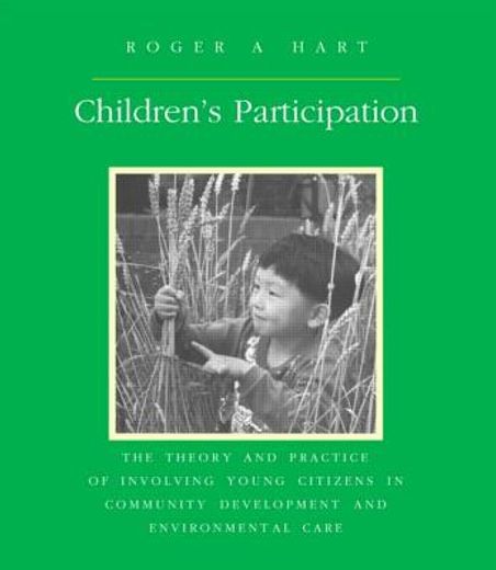 children´s participation,the theory and practice of involving young citizens in community development and environmental care