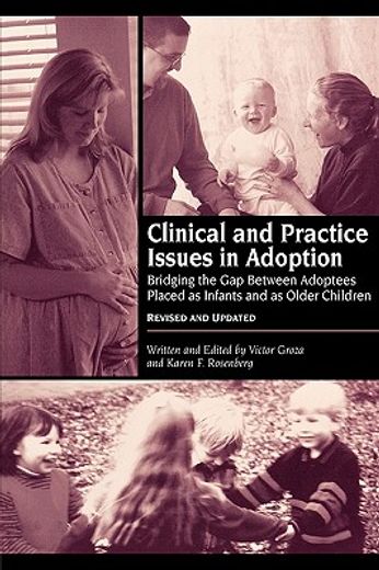 clinical and practice issues in adoption,bridging the gap between adoptees placed as infants and as older children