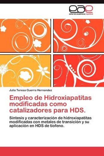 empleo de hidroxiapatitas modificadas como catalizadores para hds. (in Spanish)