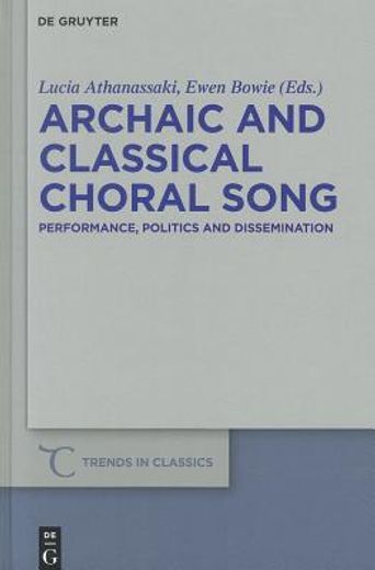 archaic and classical choral song,performance, politics and dissemination