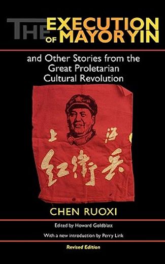 the execution of mayor yin and other stories from the great proletarian cultural revolution