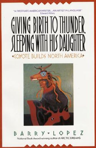 giving birth to thunder, sleeping with his daughter,coyote builds north america (in English)