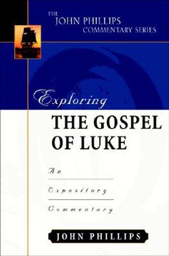 exploring the gospel of luke,an expository commentary (in English)