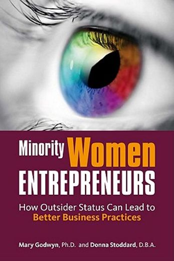 minority women entrepreneurs,how outsider status can lead to better business practices