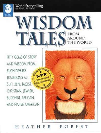 wisdom tales from around the world,fifty gems of story and wisdom from such diverse traditions as sufi, zen, taoist, christian, jewish,