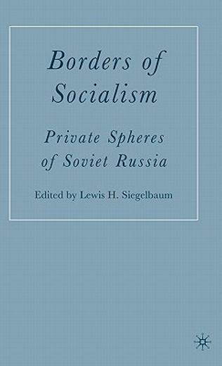 borders of socialism,private spheres of soviet russia